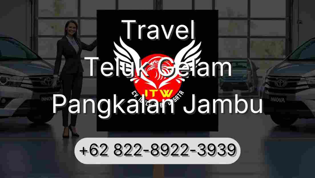 Travel Teluk Gelam Pangkalan Jambu