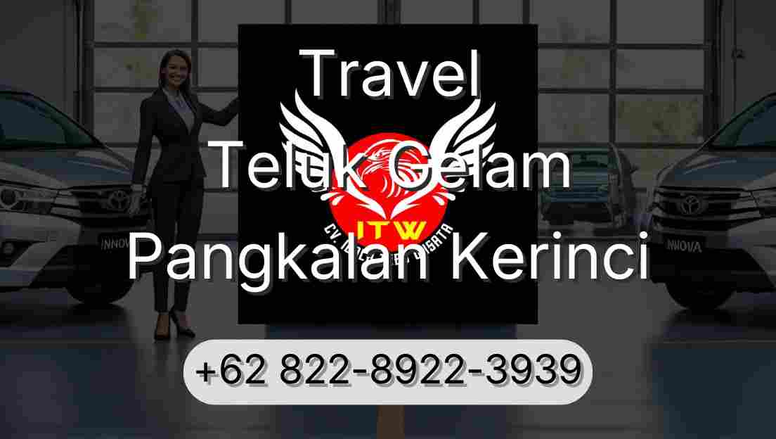 Travel Teluk Gelam Pangkalan Kerinci
