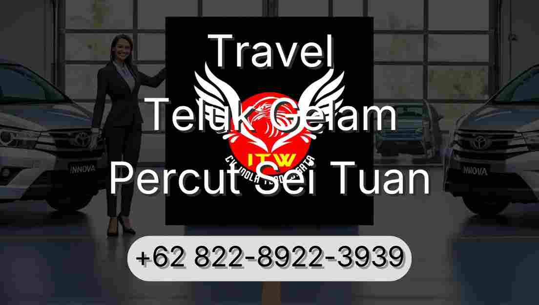 Travel Teluk Gelam Percut Sei Tuan