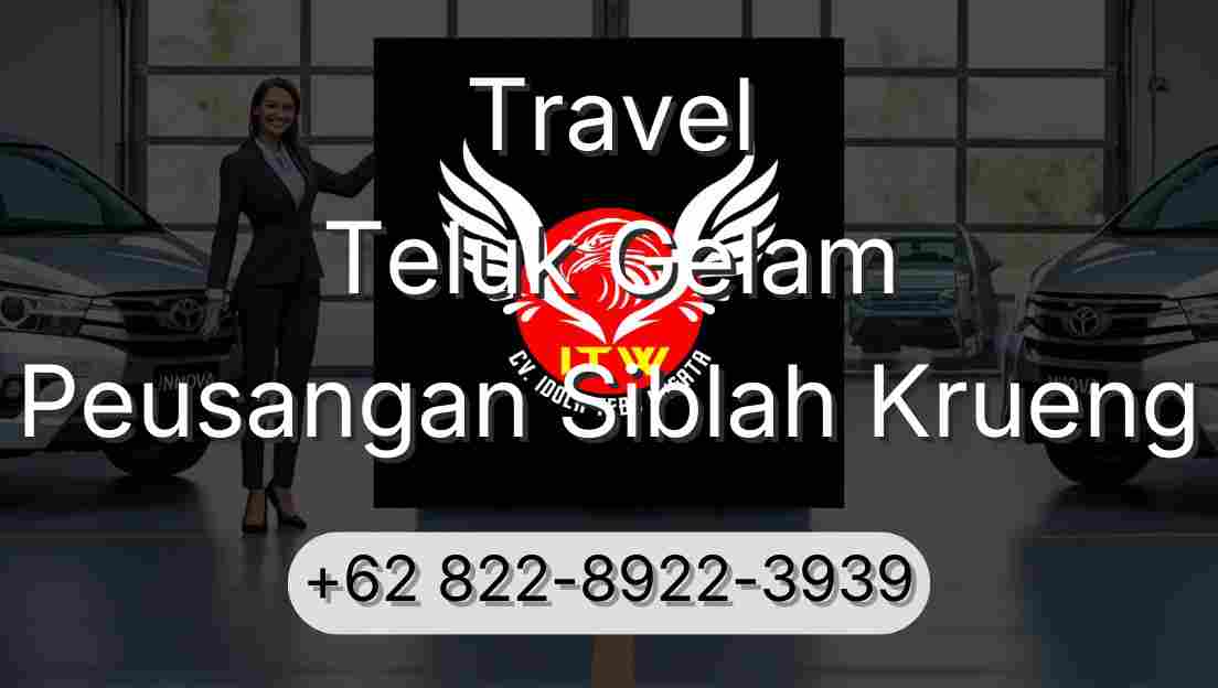 Travel Teluk Gelam Peusangan Siblah Krueng