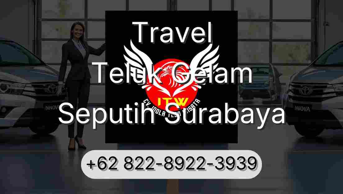 Travel Teluk Gelam Seputih Surabaya