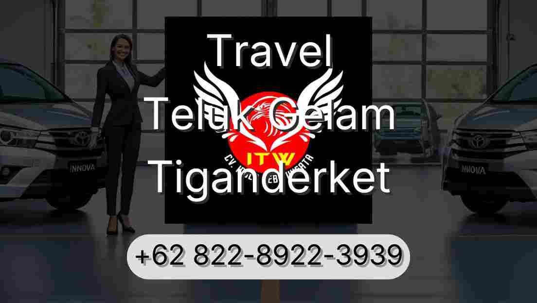 Travel Teluk Gelam Tiganderket