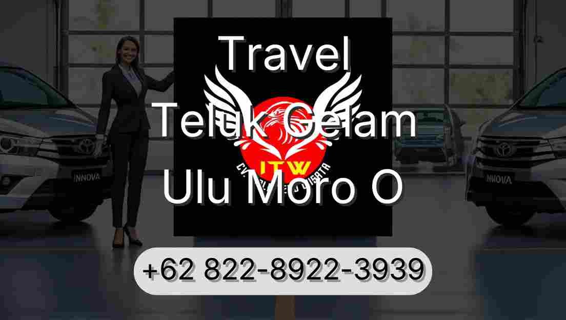 Travel Teluk Gelam Ulu Moro O
