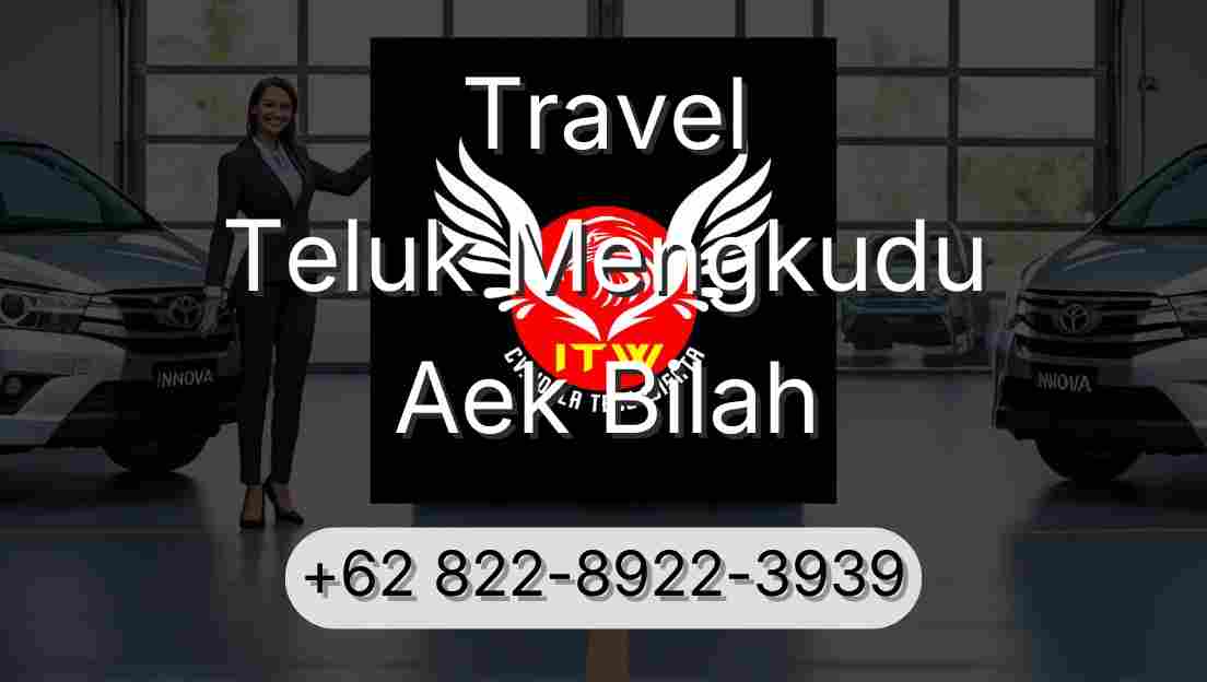 Travel Teluk Mengkudu Aek Bilah