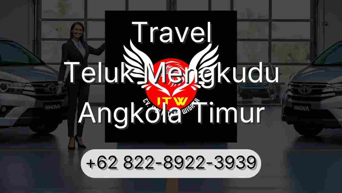 Travel Teluk Mengkudu Angkola Timur