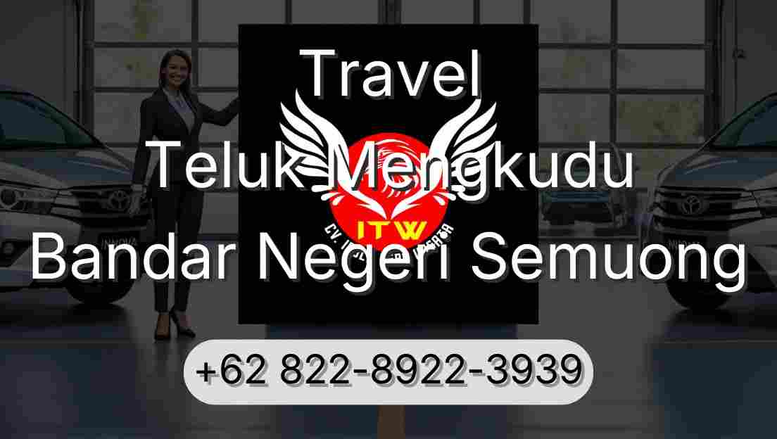 Travel Teluk Mengkudu Bandar Negeri Semuong