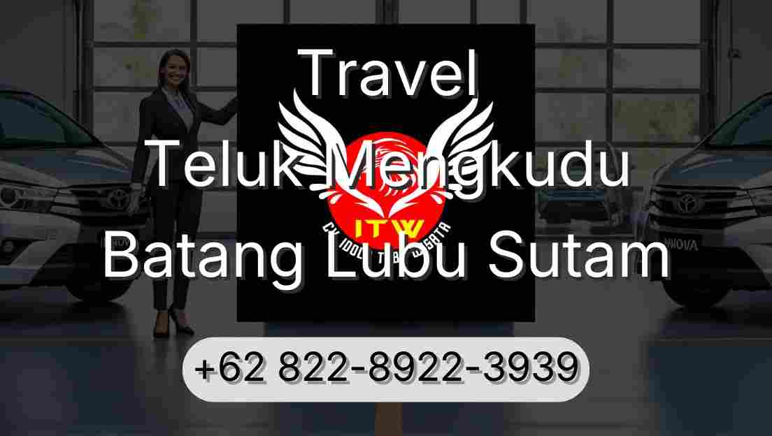 Travel Teluk Mengkudu Batang Lubu Sutam