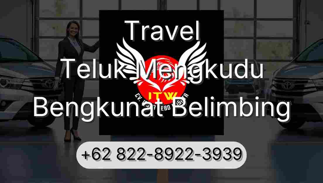 Travel Teluk Mengkudu Bengkunat Belimbing