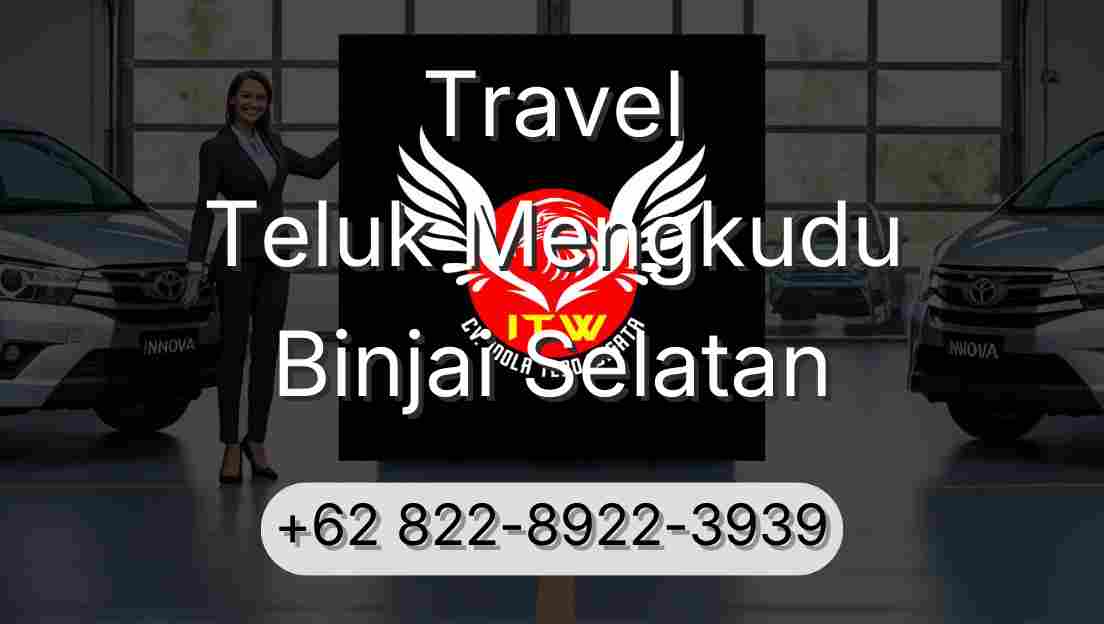 Travel Teluk Mengkudu Binjai Selatan