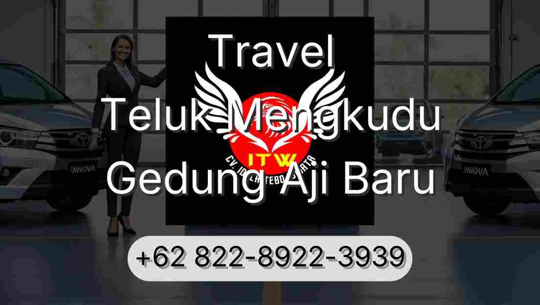 Travel Teluk Mengkudu Gedung Aji Baru