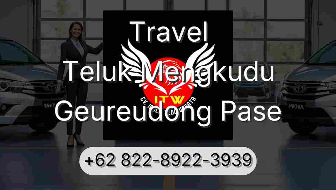 Travel Teluk Mengkudu Geureudong Pase