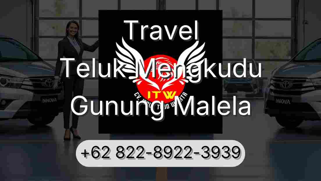 Travel Teluk Mengkudu Gunung Malela