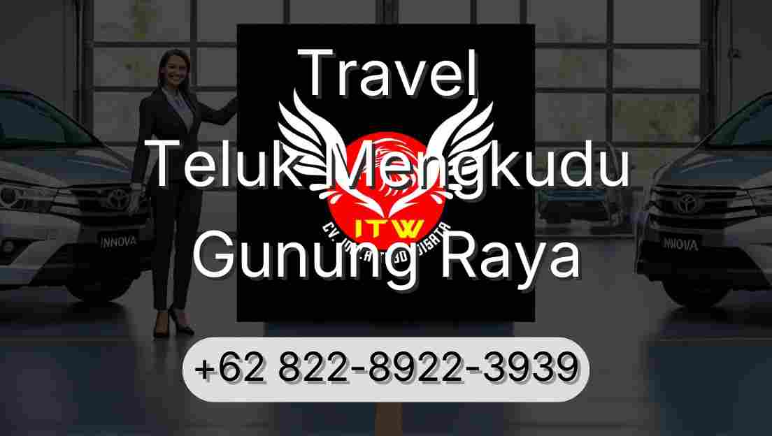 Travel Teluk Mengkudu Gunung Raya
