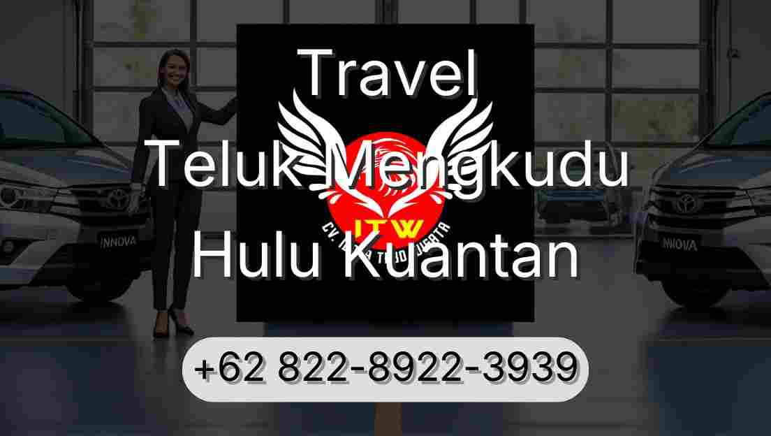 Travel Teluk Mengkudu Hulu Kuantan