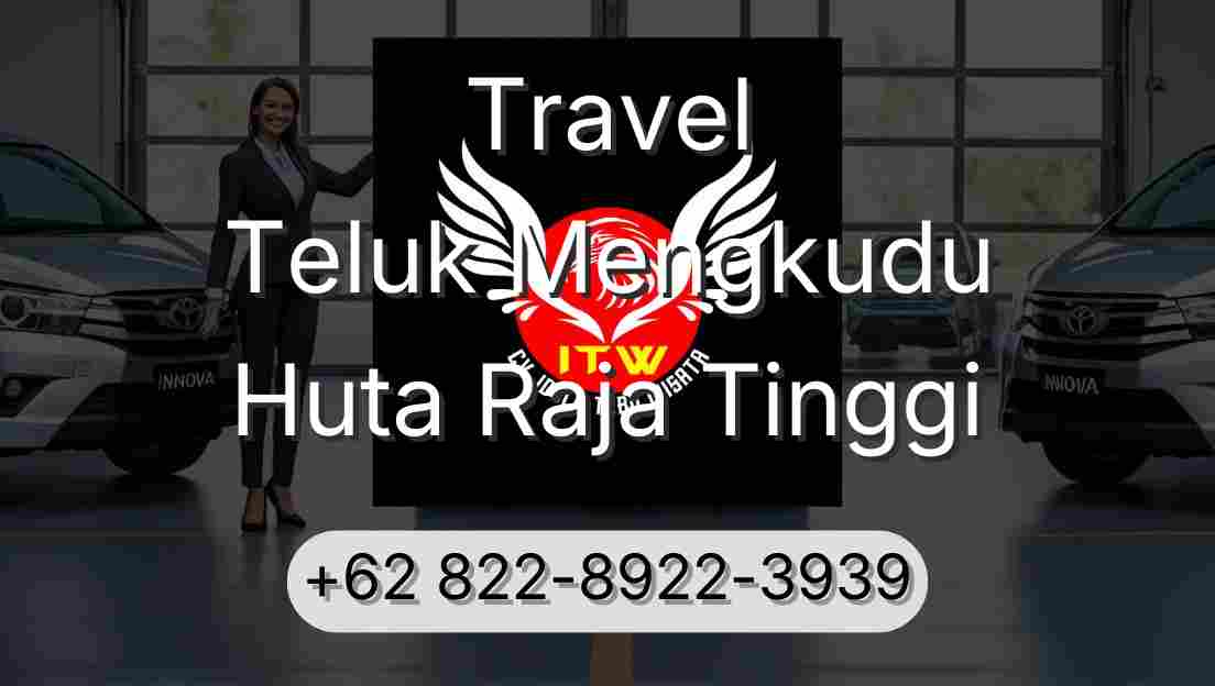 Travel Teluk Mengkudu Huta Raja Tinggi