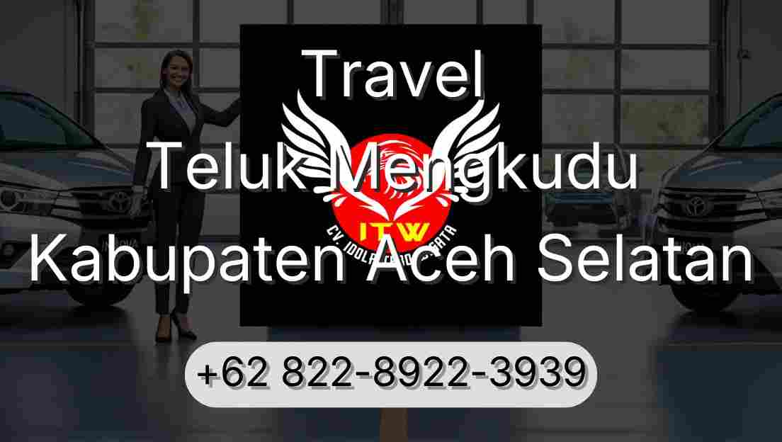 Travel Teluk Mengkudu Kabupaten Aceh Selatan