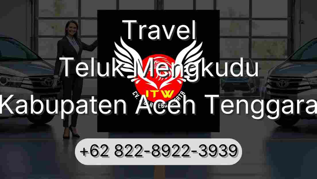 Travel Teluk Mengkudu Kabupaten Aceh Tenggara