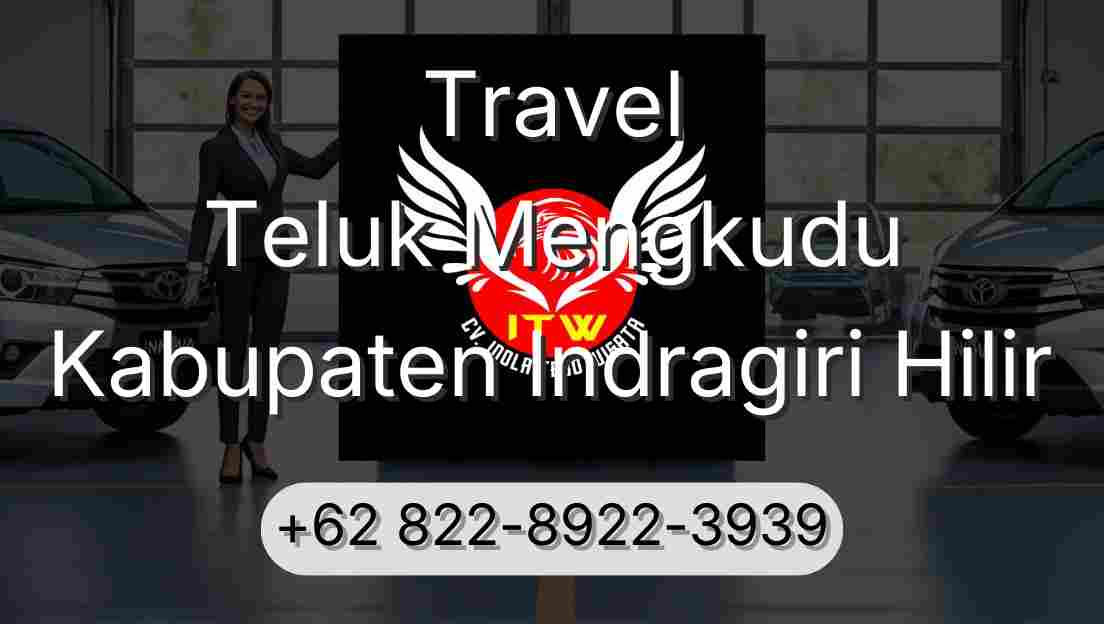Travel Teluk Mengkudu Kabupaten Indragiri Hilir