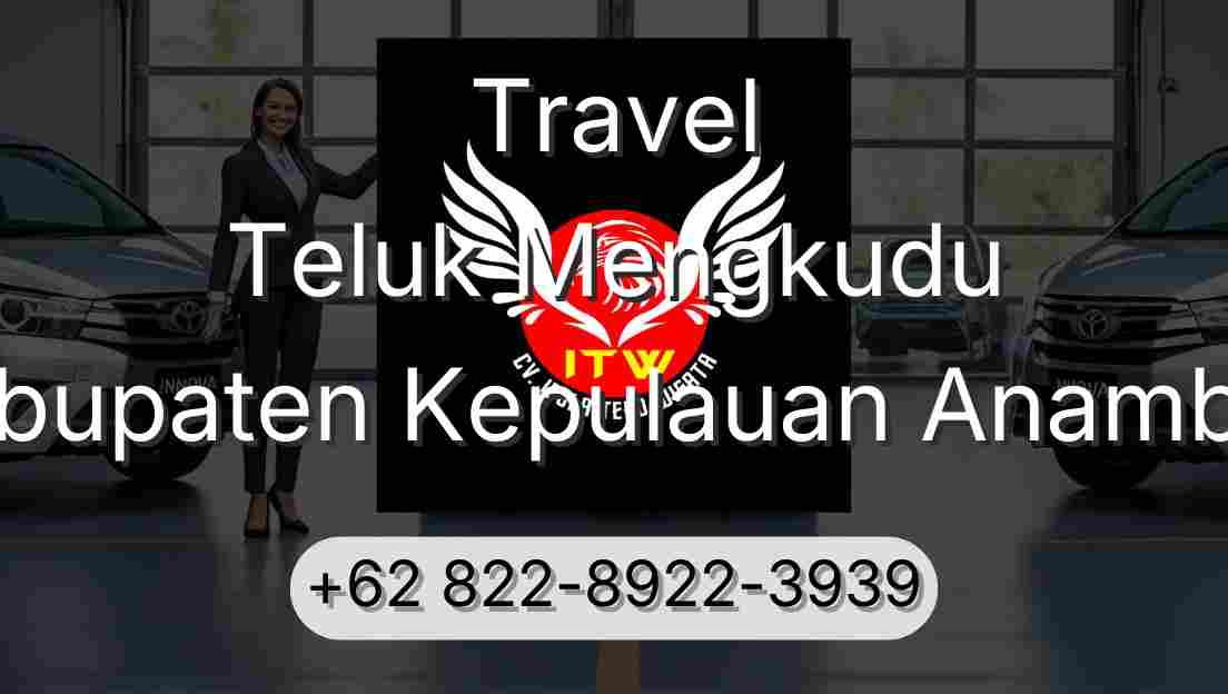 Travel Teluk Mengkudu Kabupaten Kepulauan Anambas