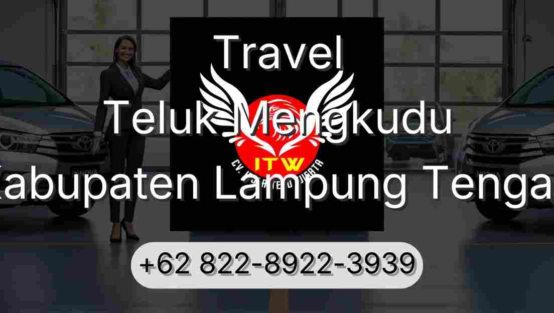 Travel Teluk Mengkudu Kabupaten Lampung Tengah