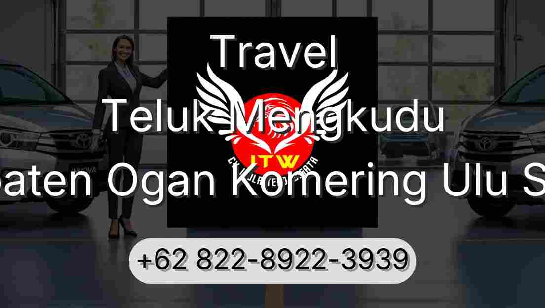 Travel Teluk Mengkudu Kabupaten Ogan Komering Ulu Selatan