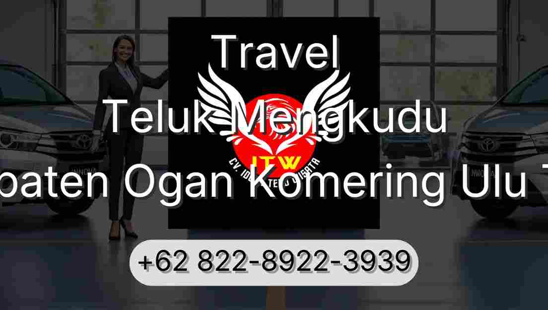 Travel Teluk Mengkudu Kabupaten Ogan Komering Ulu Timur