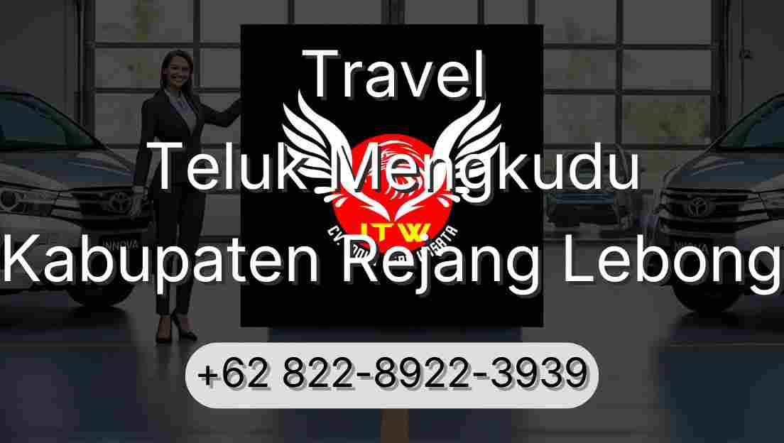 Travel Teluk Mengkudu Kabupaten Rejang Lebong