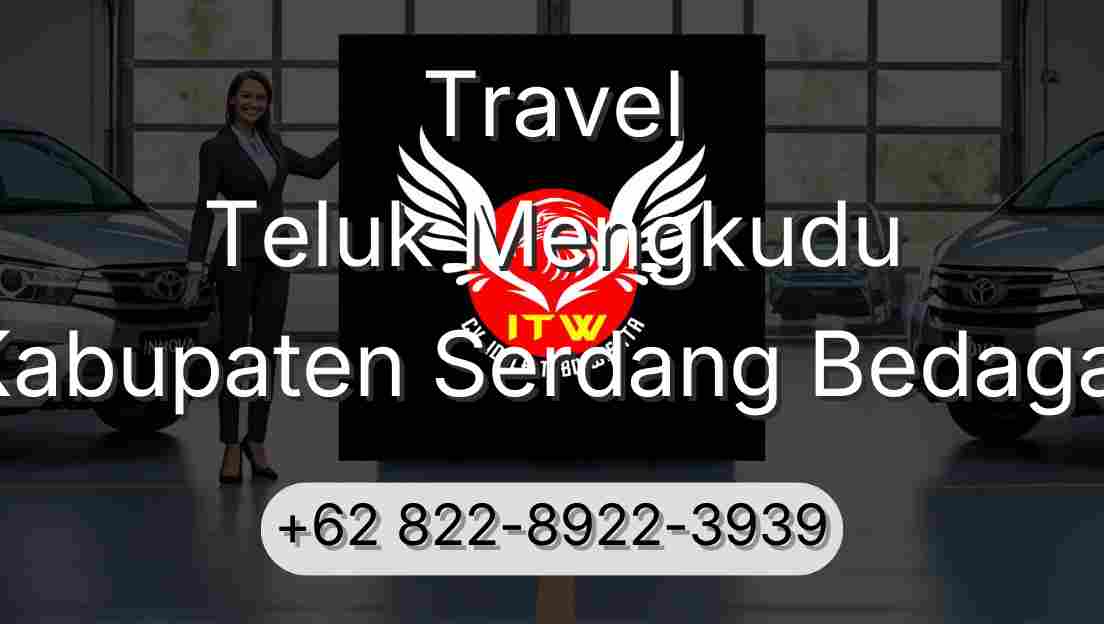 Travel Teluk Mengkudu Kabupaten Serdang Bedagai