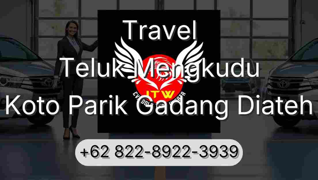 Travel Teluk Mengkudu Koto Parik Gadang Diateh
