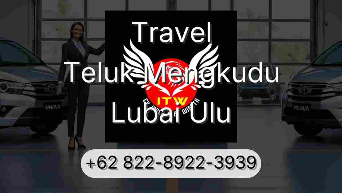 Travel Teluk Mengkudu Lubai Ulu