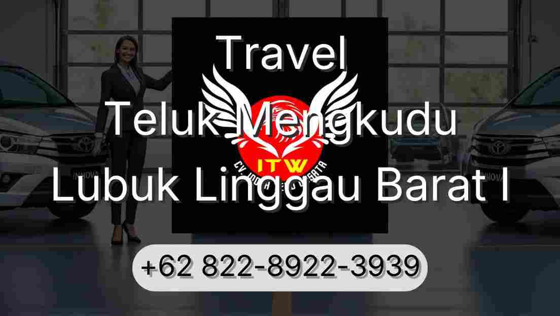 Travel Teluk Mengkudu Lubuk Linggau Barat I