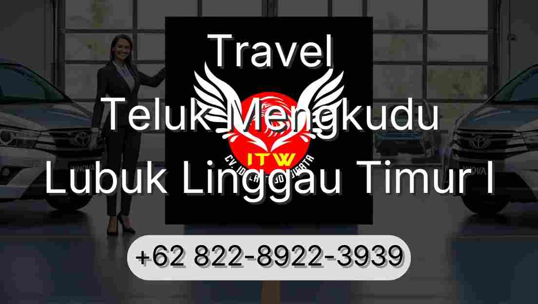 Travel Teluk Mengkudu Lubuk Linggau Timur I
