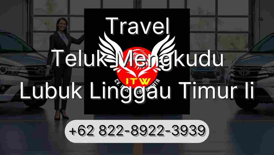 Travel Teluk Mengkudu Lubuk Linggau Timur Ii
