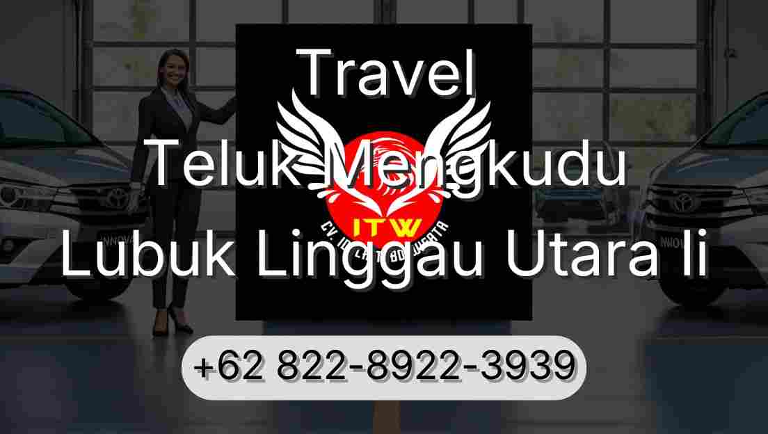Travel Teluk Mengkudu Lubuk Linggau Utara Ii