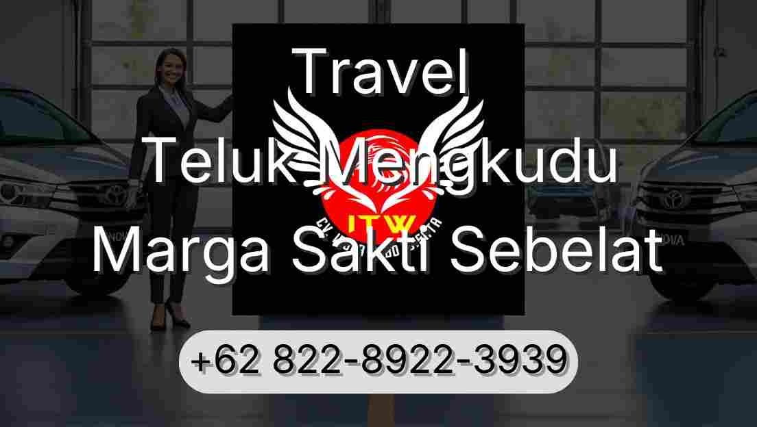 Travel Teluk Mengkudu Marga Sakti Sebelat