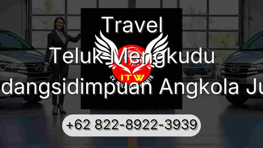 Travel Teluk Mengkudu Padangsidimpuan Angkola Julu