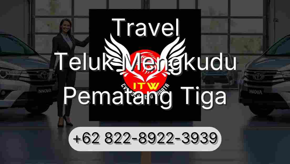 Travel Teluk Mengkudu Pematang Tiga