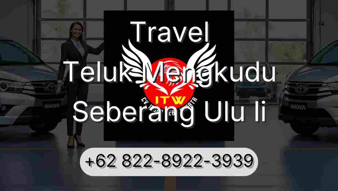Travel Teluk Mengkudu Seberang Ulu Ii