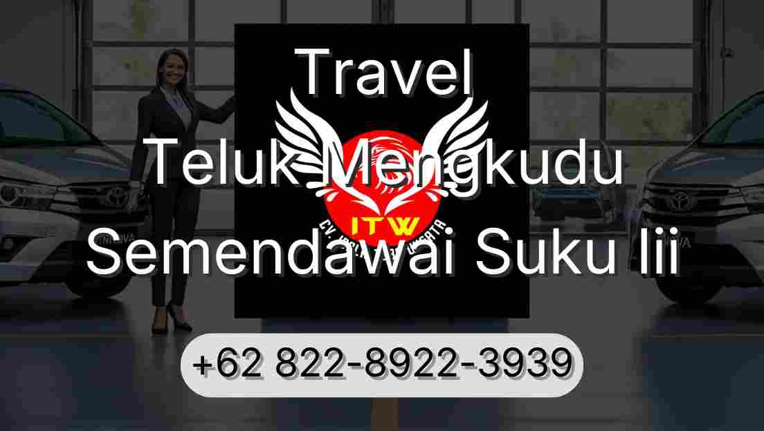 Travel Teluk Mengkudu Semendawai Suku Iii