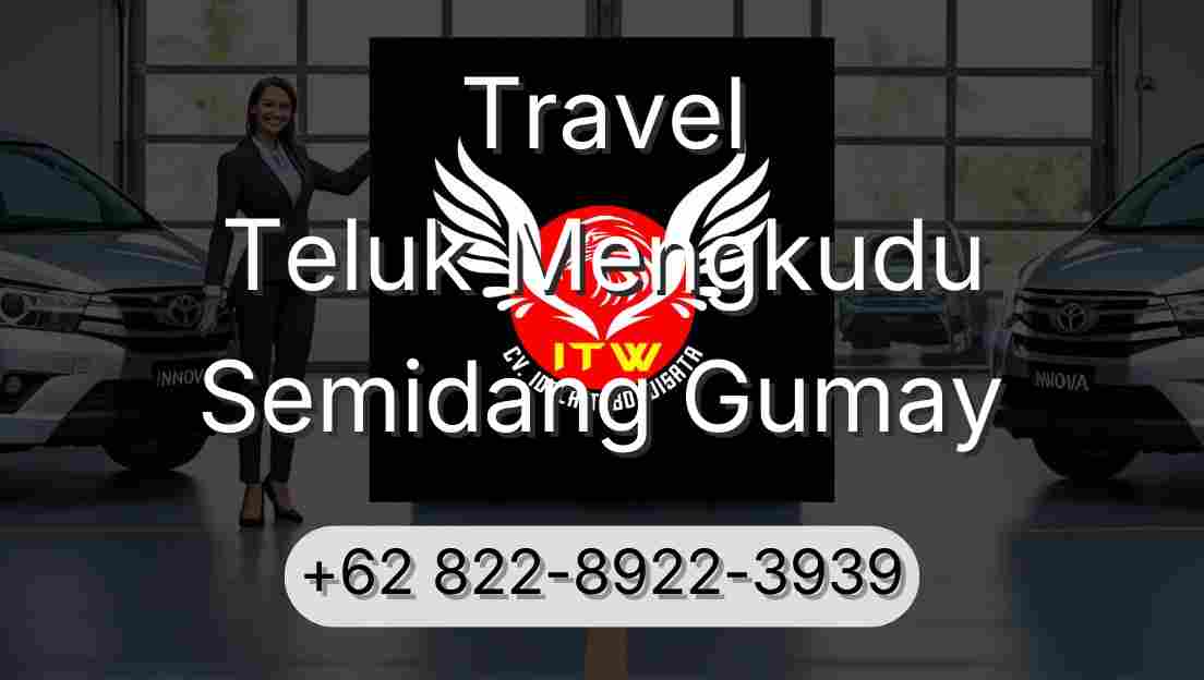 Travel Teluk Mengkudu Semidang Gumay