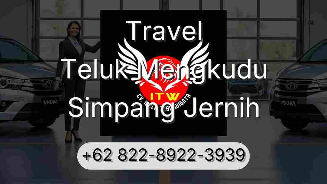 Travel Teluk Mengkudu Simpang Jernih