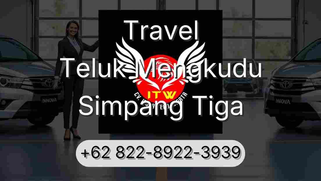 Travel Teluk Mengkudu Simpang Tiga