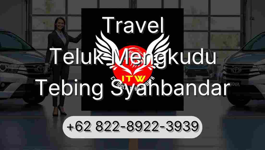 Travel Teluk Mengkudu Tebing Syahbandar
