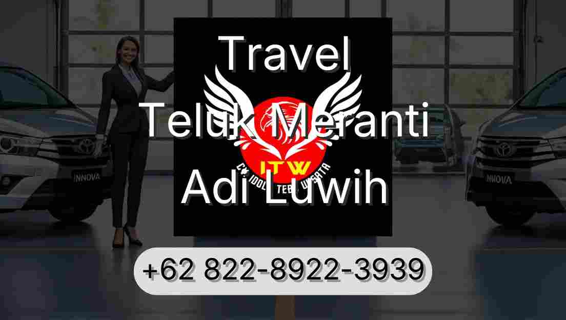 Travel Teluk Meranti Adi Luwih