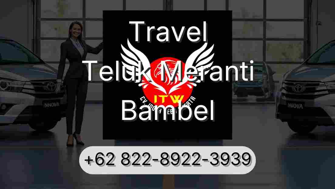 Travel Teluk Meranti Bambel