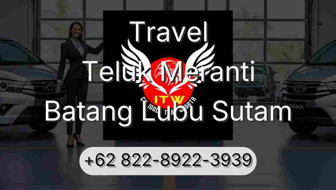 Travel Teluk Meranti Batang Lubu Sutam