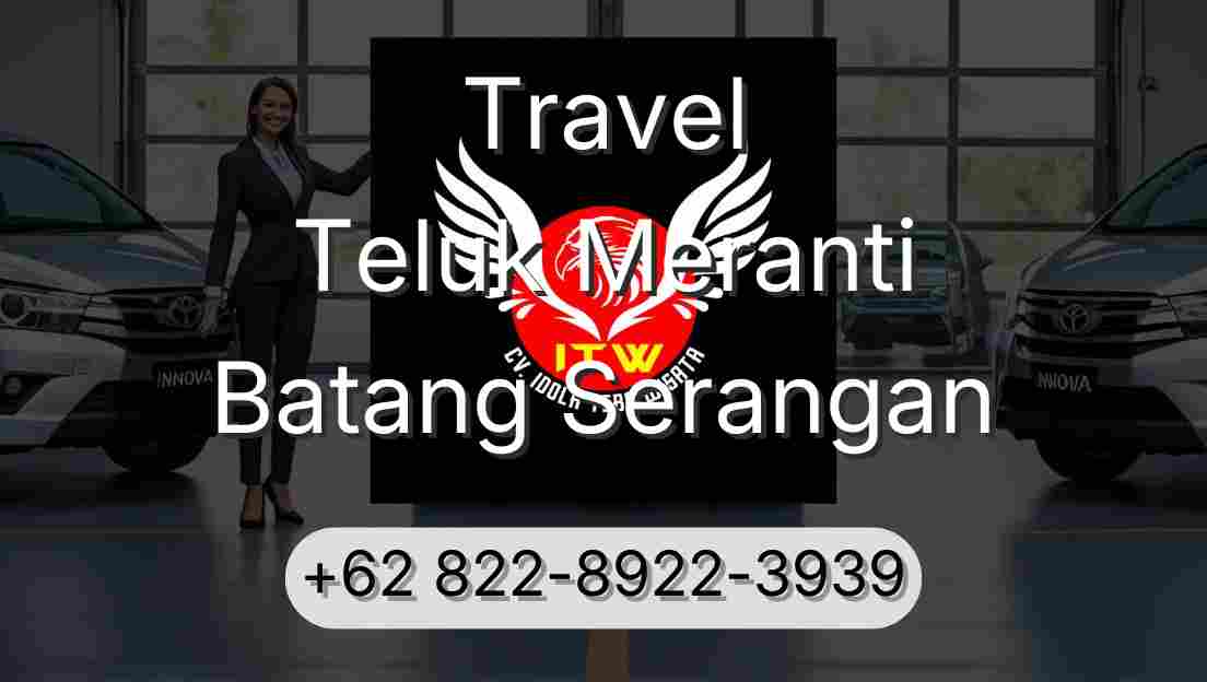 Travel Teluk Meranti Batang Serangan
