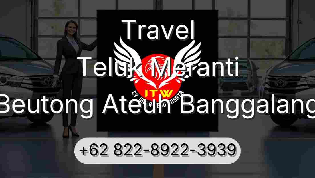 Travel Teluk Meranti Beutong Ateuh Banggalang