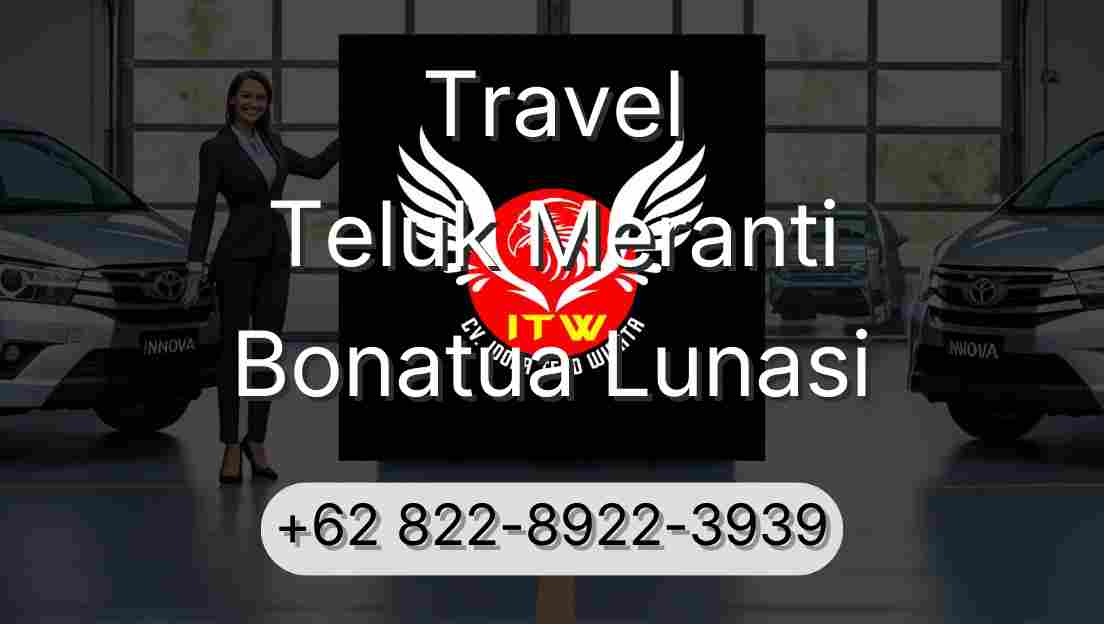 Travel Teluk Meranti Bonatua Lunasi