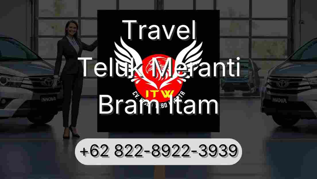 Travel Teluk Meranti Bram Itam